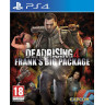 Игра Dead Rising 4: Frank's Big Package за PlayStation 4