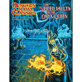 Ролева игра Dungeon Crawl Classics #101: Veiled Vaults of The Onyx